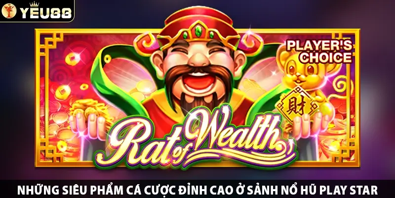 Những siêu phẩm cá cược đỉnh cao ở sảnh nổ hũ Play Star